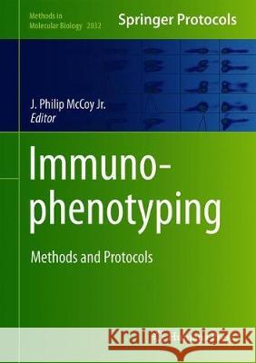Immunophenotyping: Methods and Protocols McCoy Jr, J. Philip 9781493996490 Humana Press