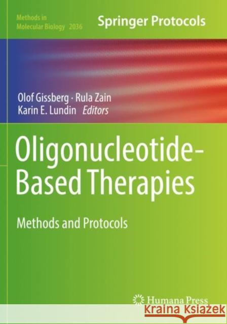 Oligonucleotide-Based Therapies: Methods and Protocols Olof Gissberg Rula Zain Karin E. Lundin 9781493996728 Humana