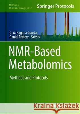 Nmr-Based Metabolomics: Methods and Protocols Gowda, G. a. Nagana 9781493996896 Humana