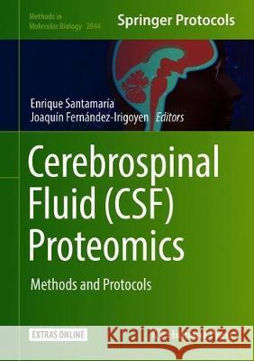 Cerebrospinal Fluid (Csf) Proteomics: Methods and Protocols Santamaría, Enrique 9781493997053