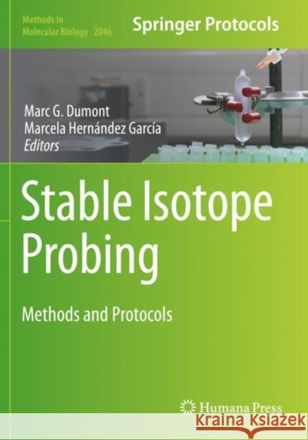 Stable Isotope Probing: Methods and Protocols Marc G. Dumont Marcela Hernandez Garcia  9781493997237 Humana Press Inc.