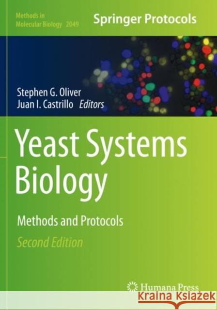 Yeast Systems Biology: Methods and Protocols Stephen G. Oliver Juan I. Castrillo 9781493997381 Humana