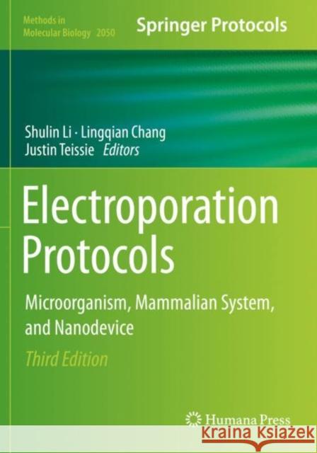 Electroporation Protocols: Microorganism, Mammalian System, and Nanodevice Li, Shulin 9781493997428