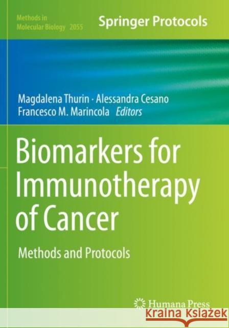 Biomarkers for Immunotherapy of Cancer: Methods and Protocols Thurin, Magdalena 9781493997756