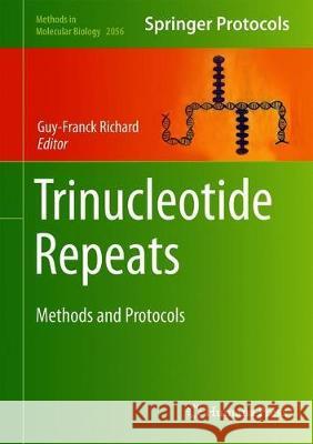 Trinucleotide Repeats: Methods and Protocols Richard, Guy-Franck 9781493997831 Humana