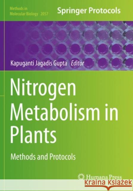 Nitrogen Metabolism in Plants: Methods and Protocols Gupta, Kapuganti Jagadis 9781493997923