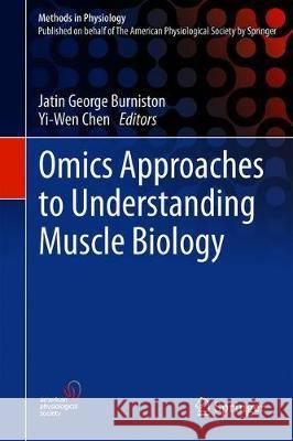 Omics Approaches to Understanding Muscle Biology Jatin George Burniston Yi-Wen Chen 9781493998012