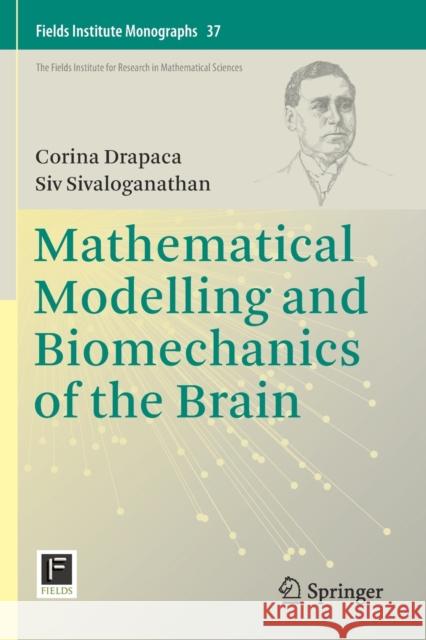 Mathematical Modelling and Biomechanics of the Brain Siv Sivaloganathan 9781493998128 Springer-Verlag New York Inc.