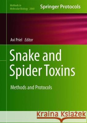 Snake and Spider Toxins: Methods and Protocols Priel, Avi 9781493998449 Humana