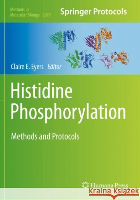 Histidine Phosphorylation: Methods and Protocols Claire E. Eyers 9781493998869