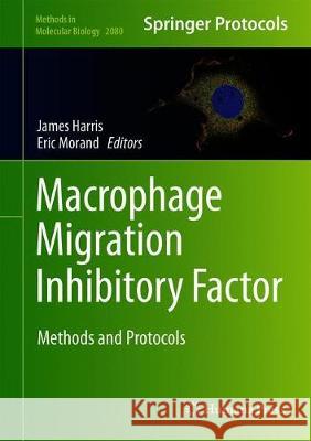 Macrophage Migration Inhibitory Factor: Methods and Protocols Harris, James 9781493999354