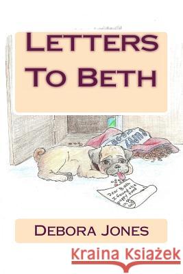 Letters to Beth Debora a. Jones Jan Guindon Carmen Franek 9781494200770