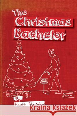 The Christmas Bachelor Wyatt Wayne Blackford 9781494204310