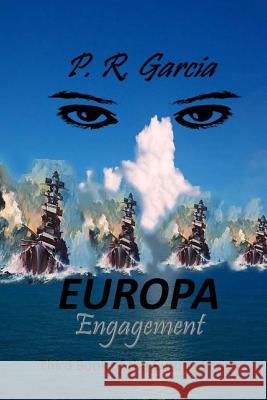 Europa: Engagement: (Book 3) P. R. Garacia 9781494205492 Createspace