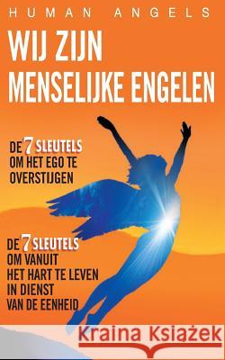 Wij Zijn Menselijke Engelen Human Angels 9781494208141