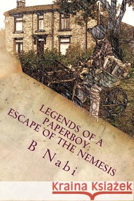 Legends of a PaperBoy Nabi, B. 9781494208318