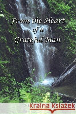 From the Heart of a Grateful Man Russ Towne 9781494212308 Createspace