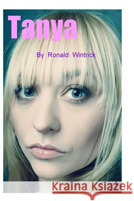 Tanya Ronald Wintrick 9781494217419 Createspace