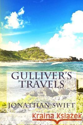 Gulliver's Travels Jonathan Swift 9781494217426 Createspace