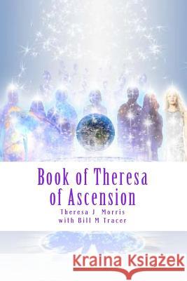 Book of Theresa of Ascension: Guidebook Theresa J. Morris 9781494218065 Createspace