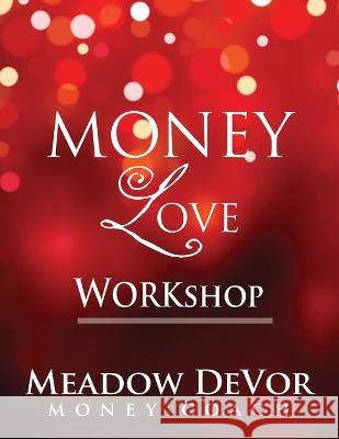 Money Love Workshop Meadow Devor 9781494219161