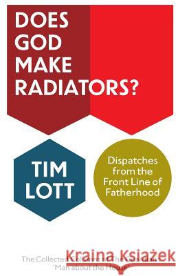 Does God Make Radiators? Tim Lott 9781494219666