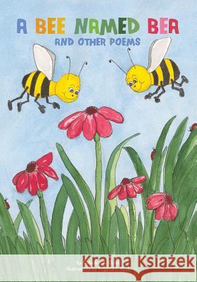 A Bee Named Bea and Other Poems Mrs Candace a. Dietz Candace a. Dietz Mrs Virginia J. Rost 9781494220822 Createspace