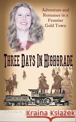 Three Days in Highgrade Douglas S. Santo Lesley a. F. Santo 9781494223144