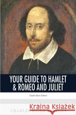 Your Guide to Hamlet & Romeo and Juliet Charles River Editors 9781494223656 Createspace