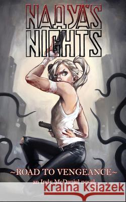 Nadya's Nights: Road to Vengeance Indy McDaniel 9781494223922