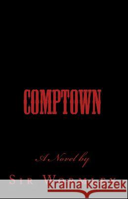 Comptown Sir Wormley 9781494223960 Createspace