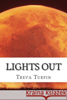 Lights Out Treva Turpin 9781494224967 Createspace