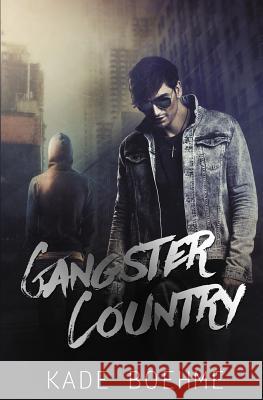 Gangster Country Kade Boehme 9781494225094 Createspace