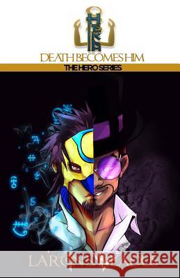 Heka: Death Becomes Him La'ron S. Readus 9781494226985 Createspace