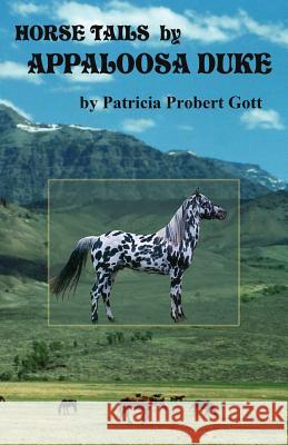 Horse Tails by Appaloosa Duke Patricia Probert Gott 9781494232290