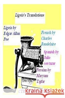 Ligeia's Translations: CTR Translation: English, French, Spanish & Persian Tajfar, Maryam 9781494233310 Createspace