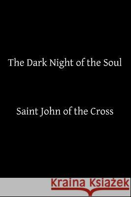 The Dark Night of the Soul Saint John O Brother Hermenegil 9781494235567 Createspace