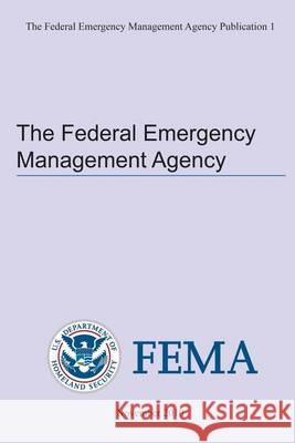 The Federal Emergency Management Agency Publication 1 U. Federa 9781494237820 Createspace