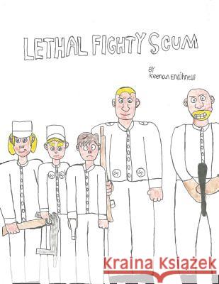 Lethal Fighty Scum Keenan Endihnew 9781494238957