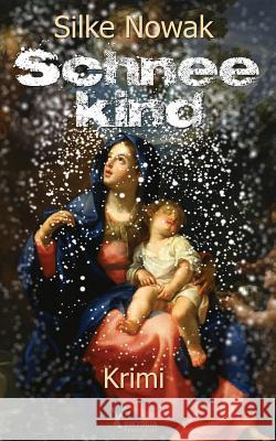 Schneekind Silke Nowak 9781494240738 Createspace
