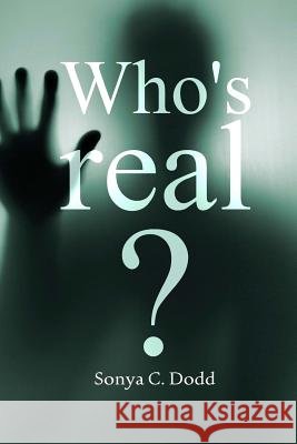 Who's Real? Mrs Sonya C. Dodd 9781494241353