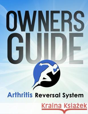 Arthritis Reversal System Manual Dr John Bergman 9781494244767 Createspace