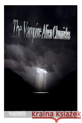 The Vampire Alien Chronicles Ronald Wintrick 9781494245306 Createspace