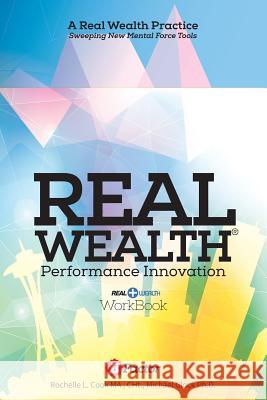 Real Wealth: A Performance Innovation Practice Rochelle L. Cook Dr Michael Glock 9781494246280