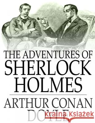 The Adventures Of Sherlock Holmes Doyle, Arthur Nonan 9781494246938 Createspace