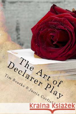 The Art of Declarer Play Tim Bourke Justin Corfield 9781494247256 Createspace