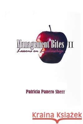 Management Bites II: Lessons in Leadership Patricia Panero Sherr 9781494249052