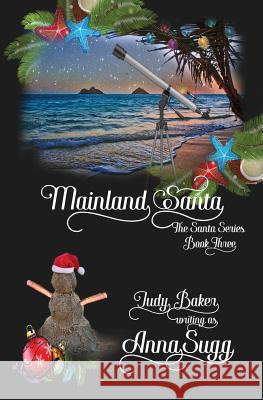 Mainland Santa Anna Sugg 9781494253899 Createspace