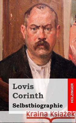 Selbstbiographie Lovis Corinth 9781494253912