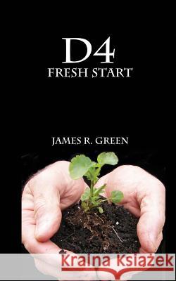 D4: Fresh Start MR James R. Green 9781494254308 Createspace